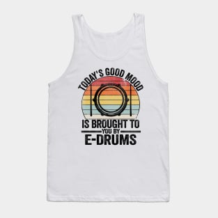 Today's Good Mood Quote E-Drums Electronic Drums Gift Funny Tank Top